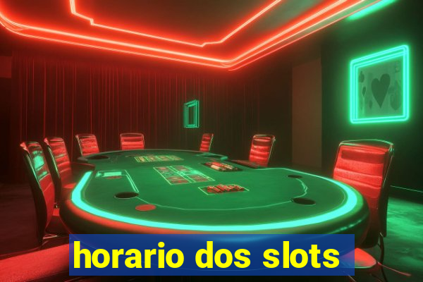 horario dos slots